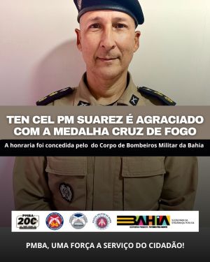TEN CEL PM SUAREZ &Eacute; AGRACIADO COM A MEDALHA CRUZ DE FOGO