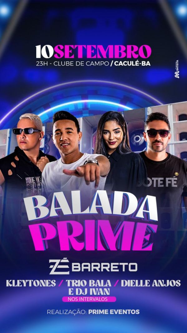 Caculé: Balada Prime Com Zé Barreto, Dielle Anjos, KleYtones, Dj e Uma Mega Produção.
