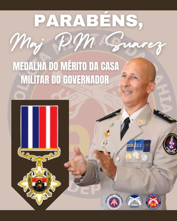 MAJOR PM SUAREZ, COMANDANTE DA 94ª CIPM/CAETITÉ, É CONDECORADO COM MEDALHA